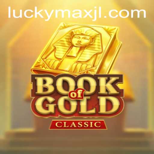 Unlocking the Secrets of BookOfGoldClassic: A Guide Featuring LuckyMax