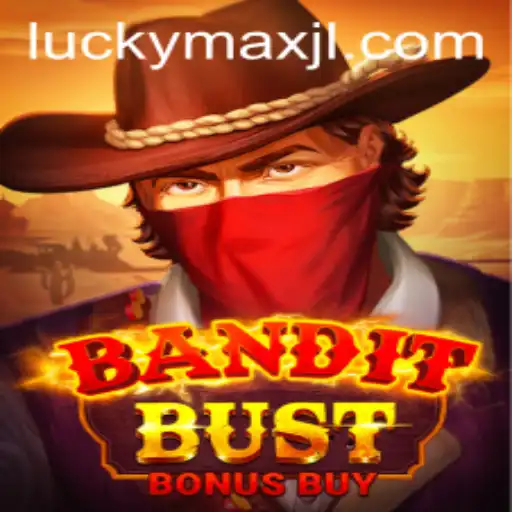 BanditBustBonusBuy: An Exciting Adventure Awaits with LuckyMax