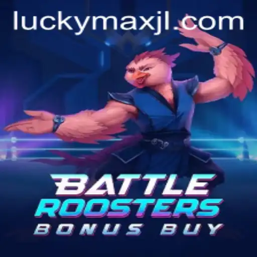 BattleRoostersBonusBuy: Exploring the New Sensation with LuckyMax