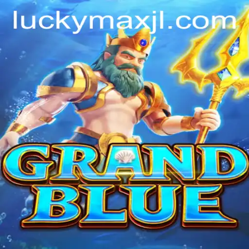 Unveiling GRANDBLUE: A Dive into the Enchanting World of Adventure with LuckyMax