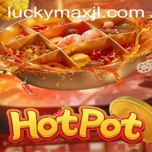 Discover the Thrill of Hotpot: An Introduction to LuckyMax