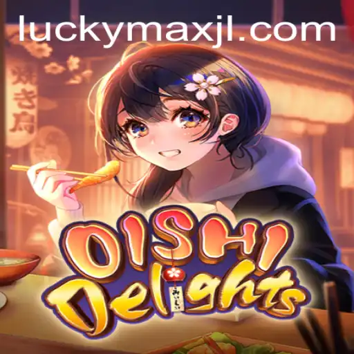 Discovering OishiDelights: A Dive into the World of LuckyMax