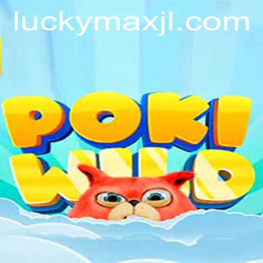 Exploring PokiWild and the Thrill of LuckyMax