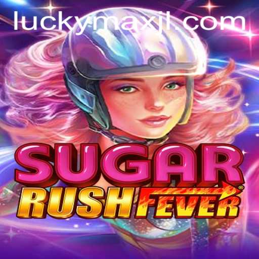 Exploring the Excitement of SugarRushFever and the Thrill of LuckyMax