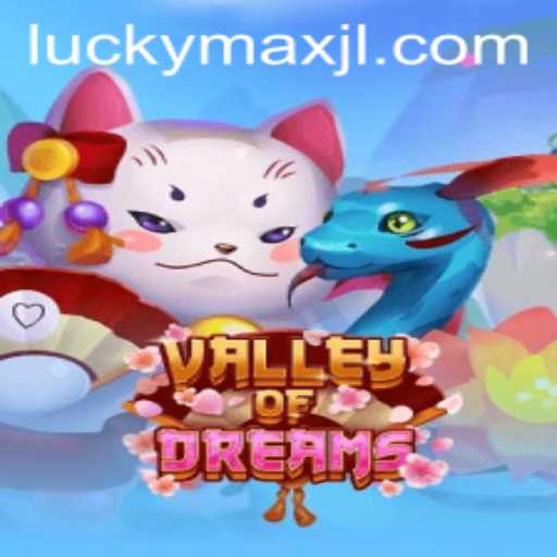 Exploring ValleyofDreams and the Exciting Role of LuckyMax
